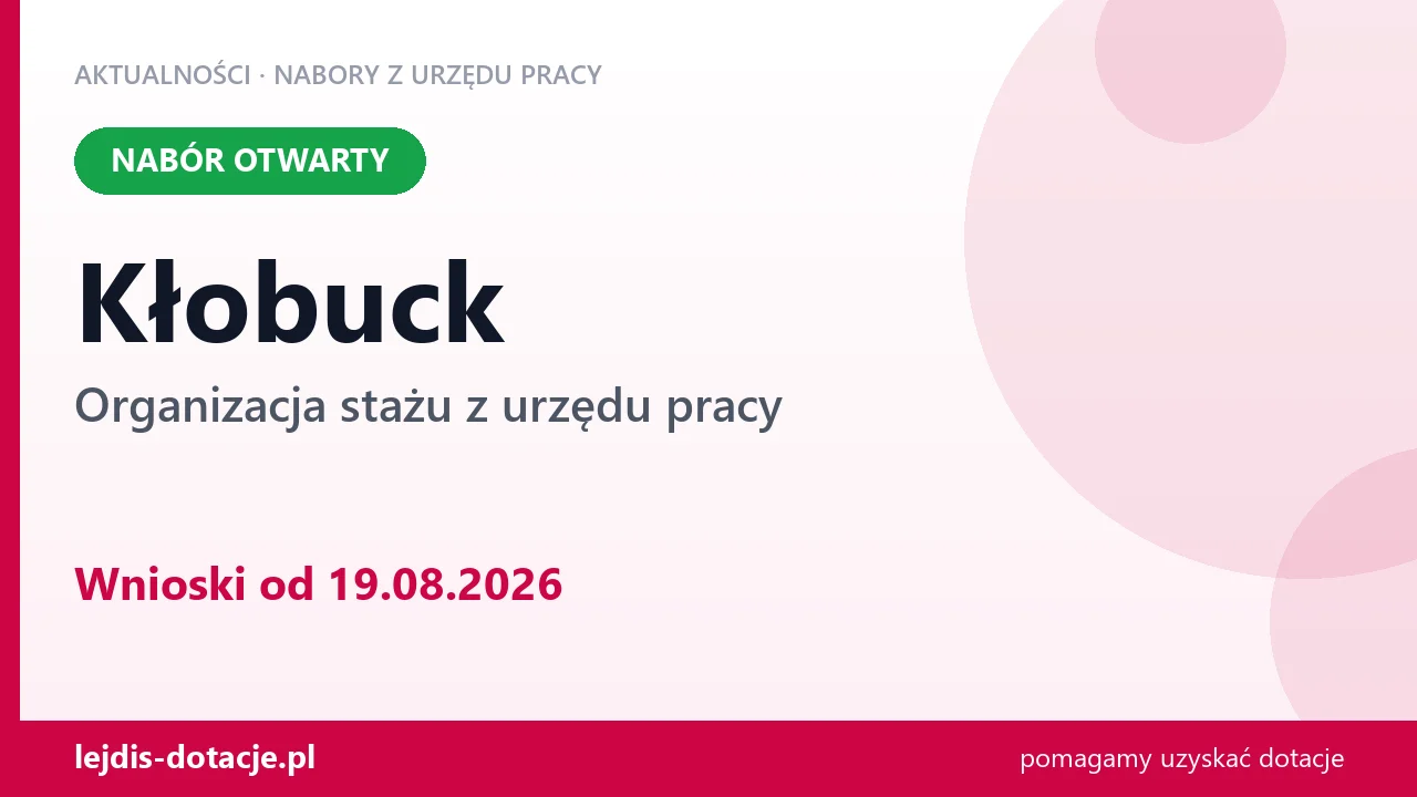 Kłobuck: trwa nabór na organizację stażu (19 sierpnia 2026)