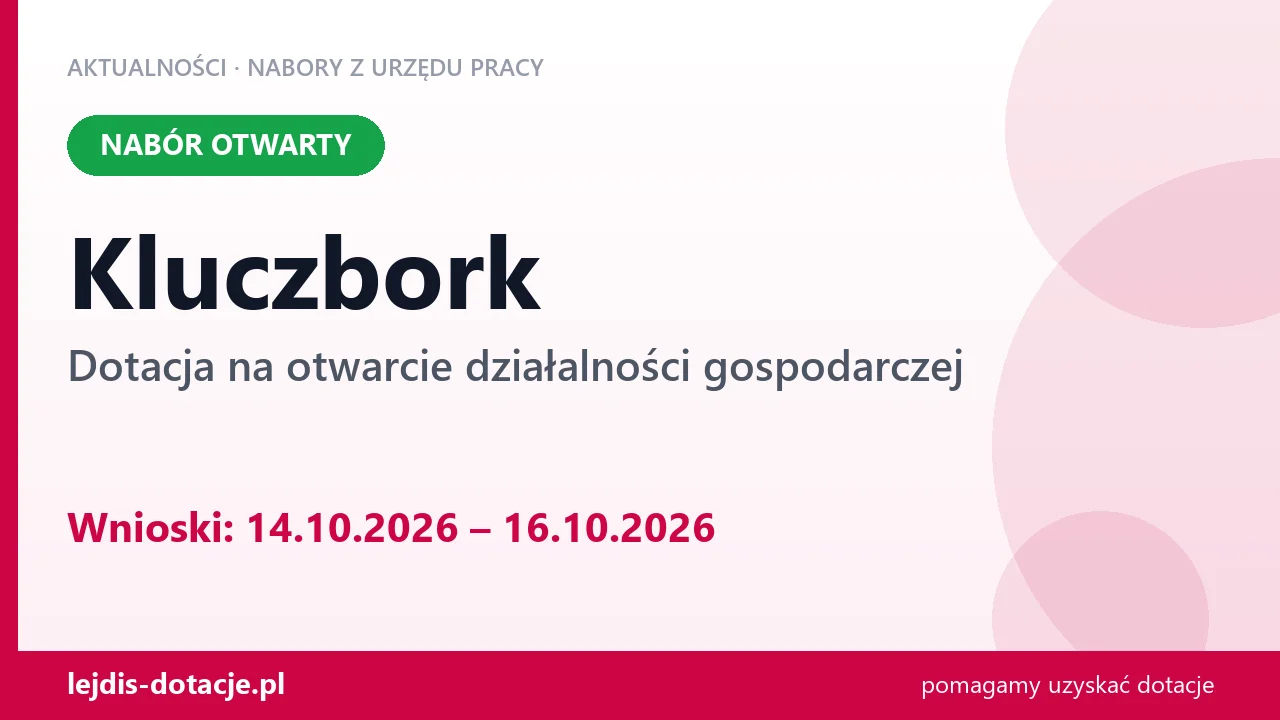Kluczbork: trwa nabór na dotację na otwarcie działalności gospodarczej (14 października 2026)