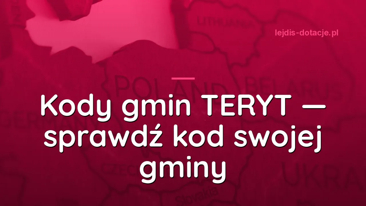 Kody gmin TERYT — sprawdź kod swojej gminy