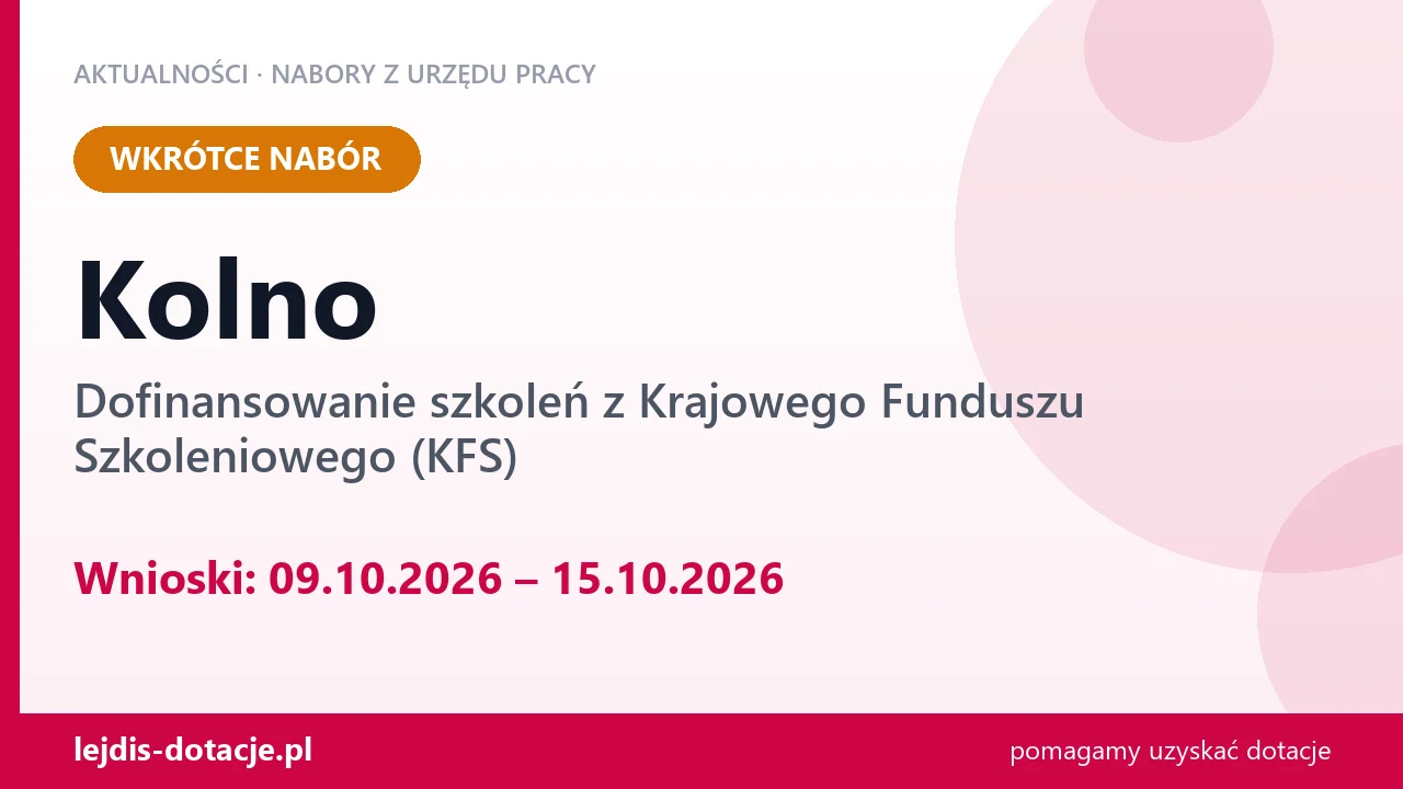 Kolno: od 09.10.2026 rusza nabór na dofinansowanie szkoleń z KFS (9 października 2026)