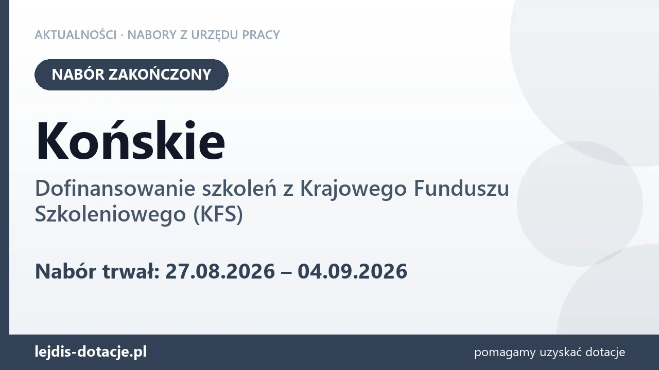 Końskie: nabór na dofinansowanie szkoleń z KFS zakończony (4 września 2026)
