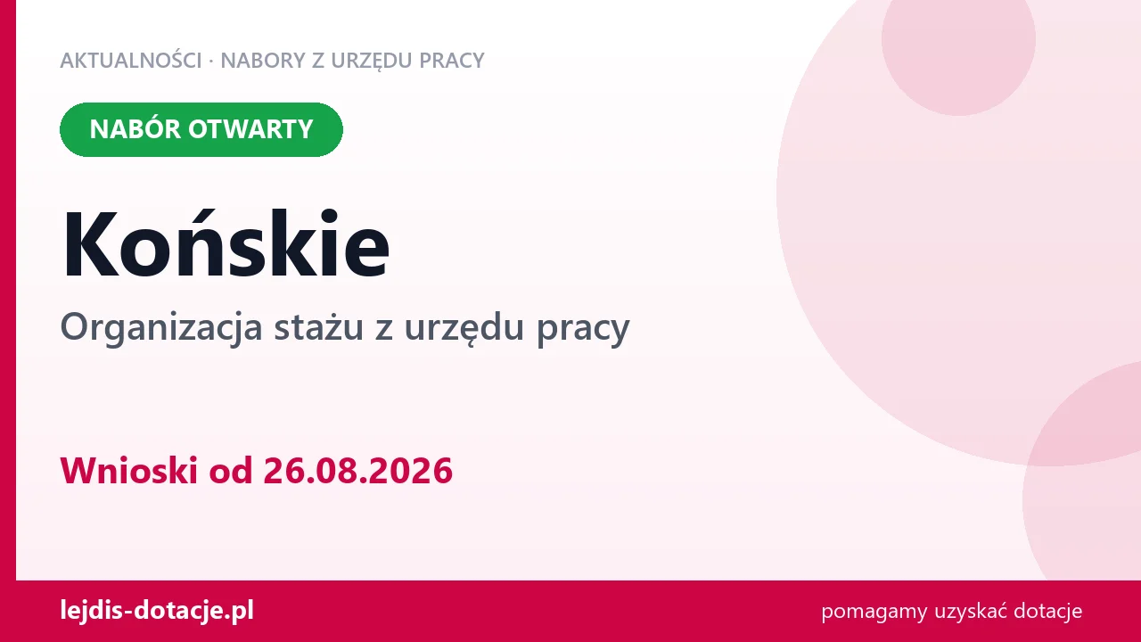 Końskie: trwa nabór na organizację stażu (26 sierpnia 2026)