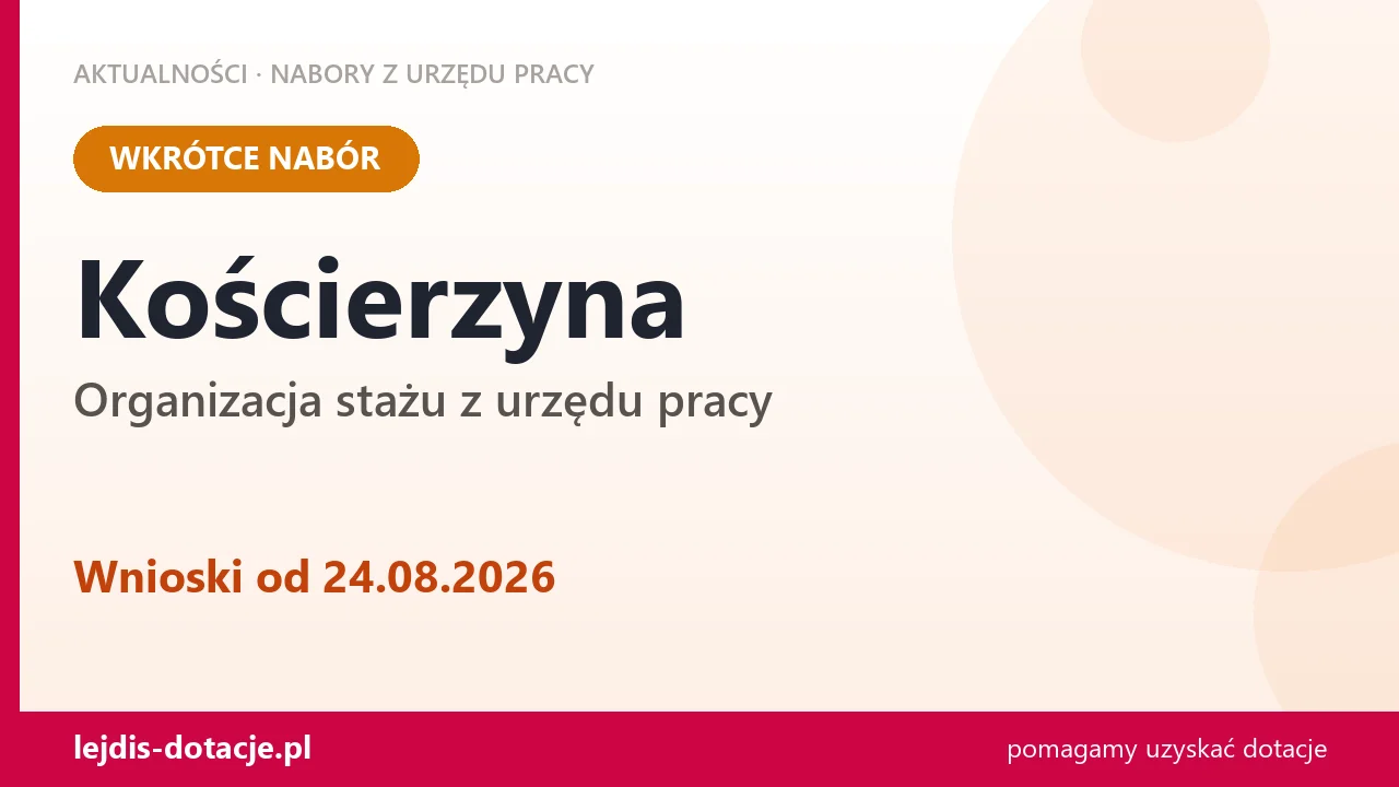 Kościerzyna: od 24.08.2026 rusza nabór na organizację stażu (24 sierpnia 2026)