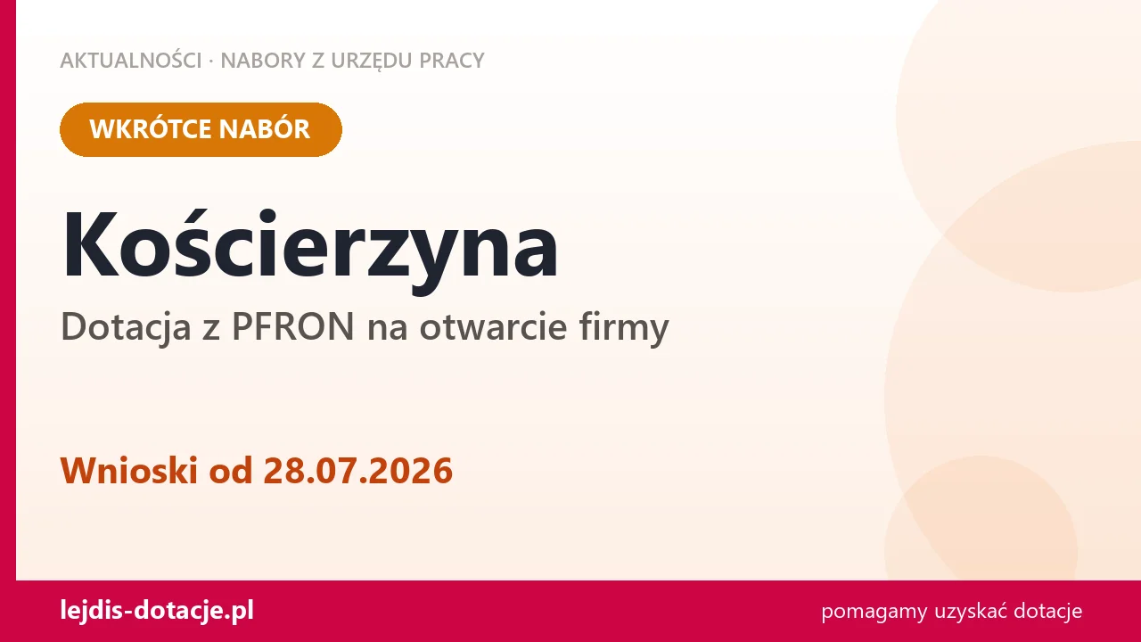 Kościerzyna: od 28.07.2026 rusza nabór na dotację z PFRON na otwarcie firmy (28 lipca 2026)