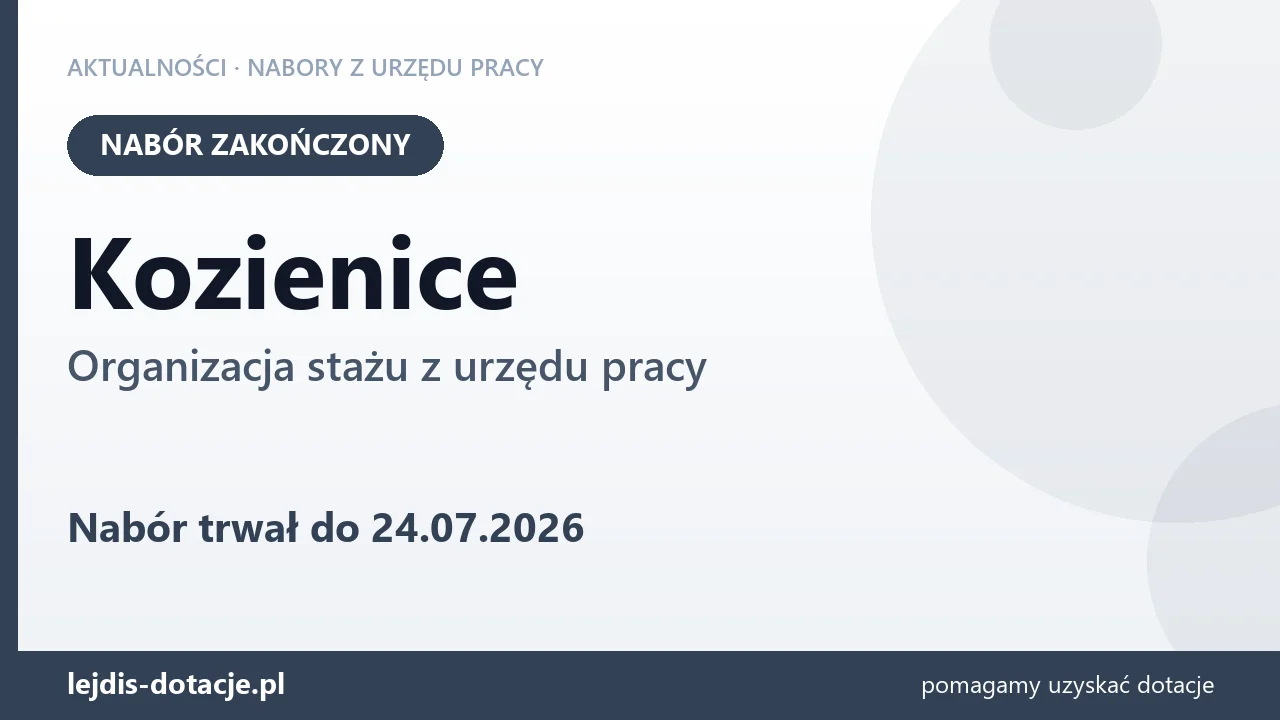 Kozienice: nabór na organizację stażu zakończony (24 lipca 2026)
