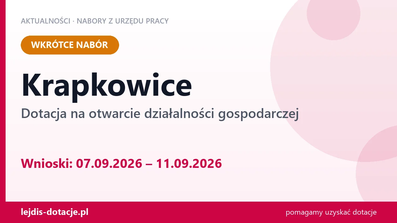 Krapkowice: od 07.09.2026 rusza nabór na dotację na otwarcie działalności gospodarczej (7 września 2026)