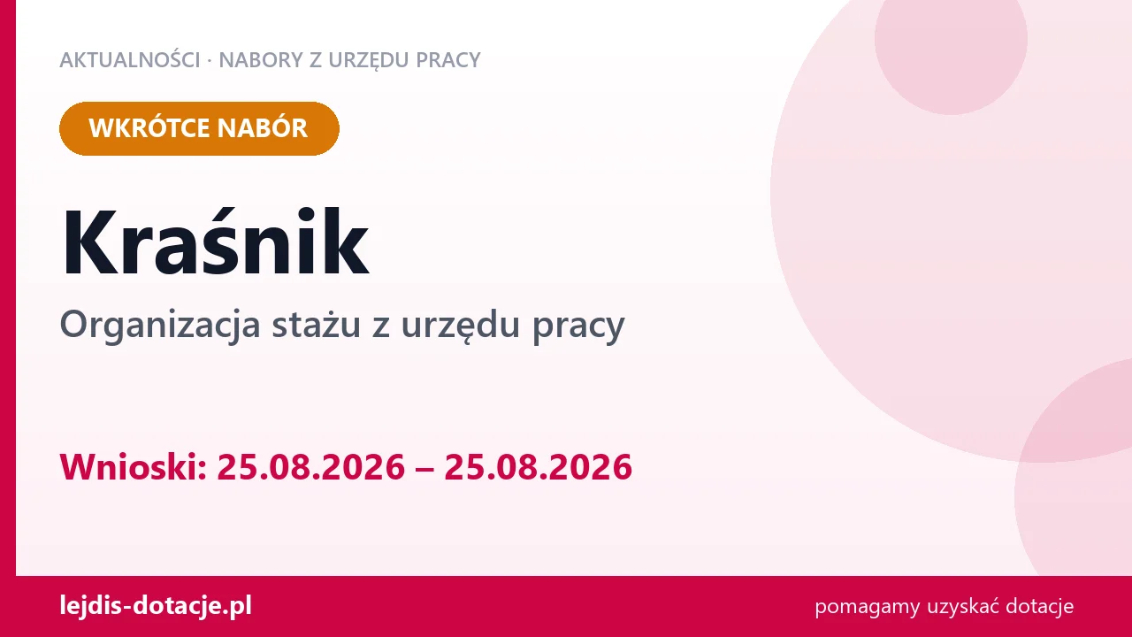 Kraśnik: od 25.08.2026 rusza nabór na organizację stażu (25 sierpnia 2026)