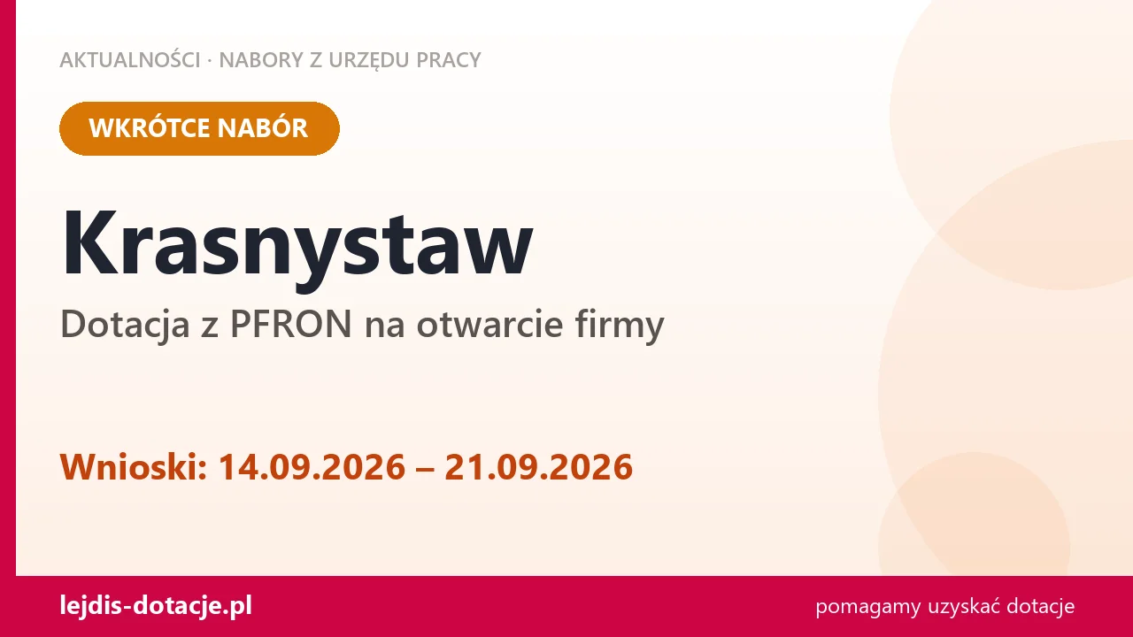 Krasnystaw: od 14.09.2026 rusza nabór na dotację z PFRON na otwarcie firmy (14 września 2026)