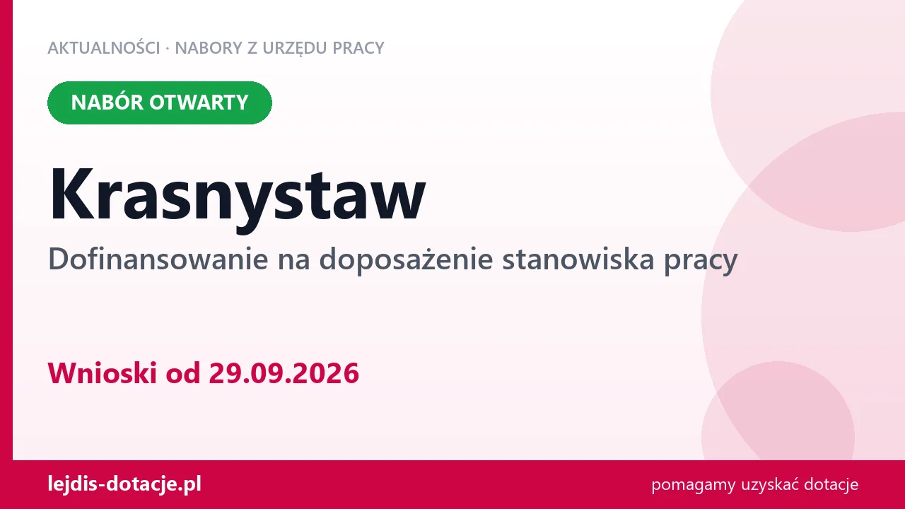 Krasnystaw: trwa nabór na dofinansowanie na doposażenie stanowiska pracy (29 września 2026)