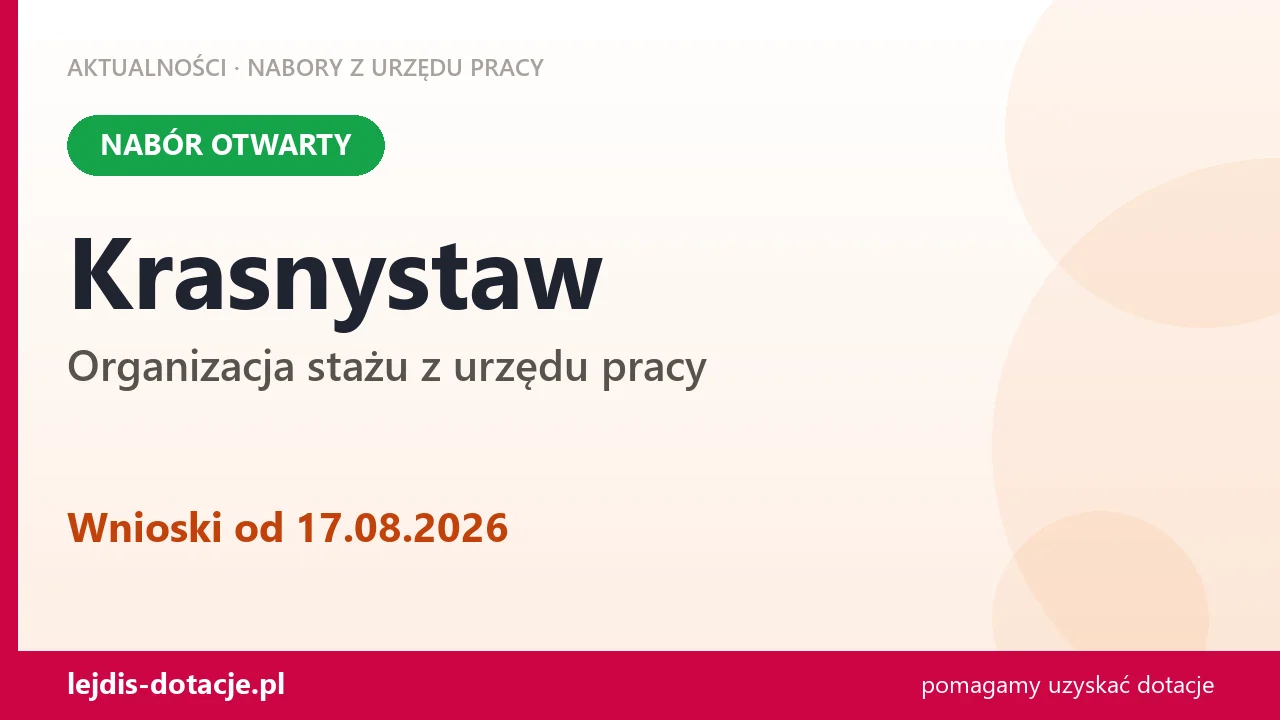 Krasnystaw: trwa nabór na organizację stażu (17 sierpnia 2026)