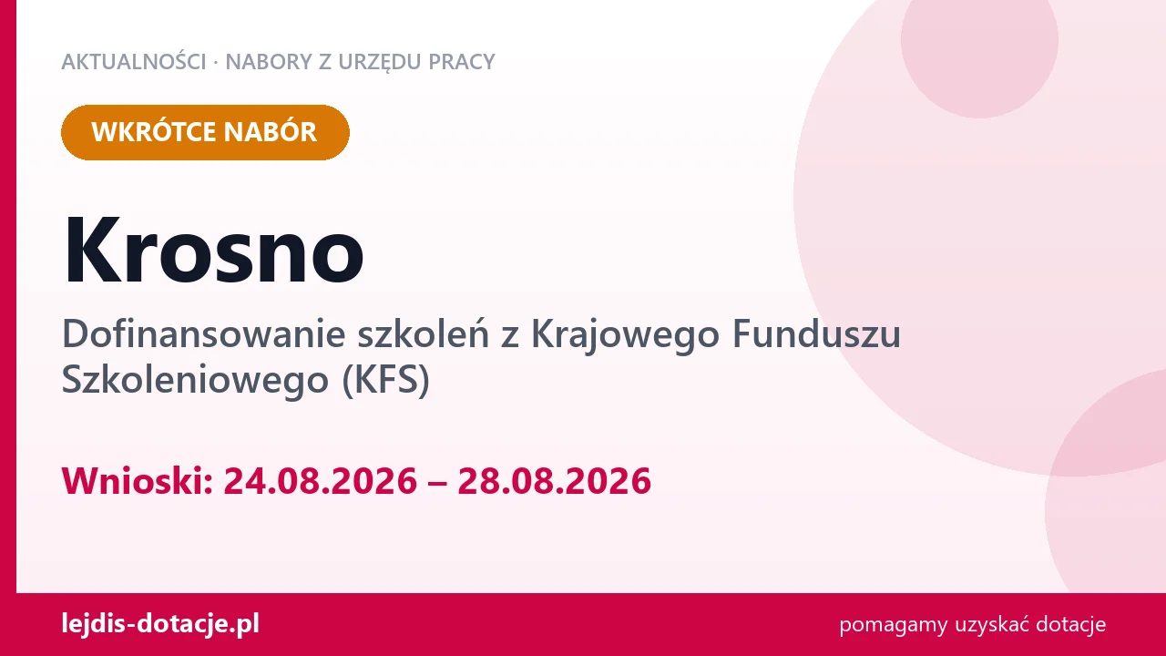 Krosno: od 24.08.2026 rusza nabór na dofinansowanie szkoleń z KFS (24 sierpnia 2026)
