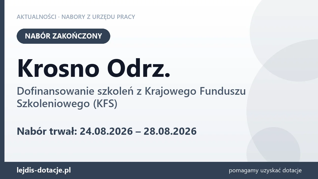 Krosno Odrz.: nabór na dofinansowanie szkoleń z KFS zakończony (28 sierpnia 2026)