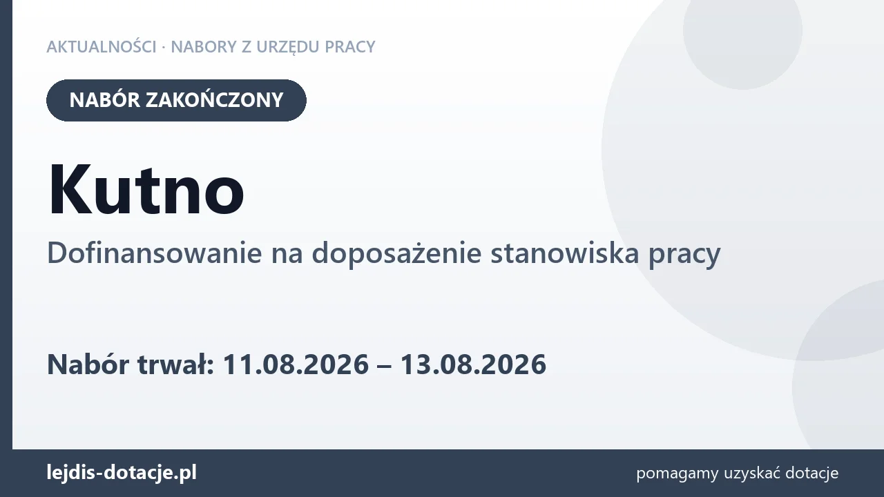Kutno: nabór na dofinansowanie na doposażenie stanowiska pracy zakończony (13 sierpnia 2026)