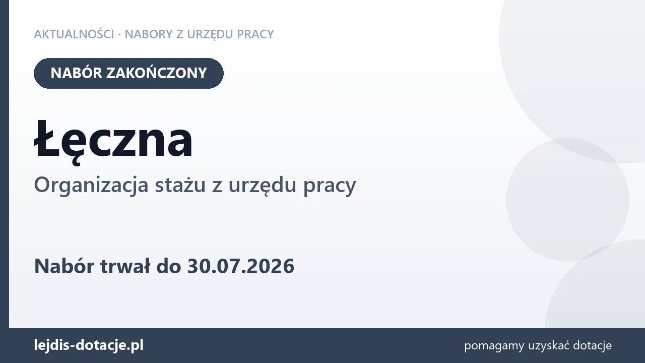 Łęczna: nabór na organizację stażu zakończony (30 lipca 2026)