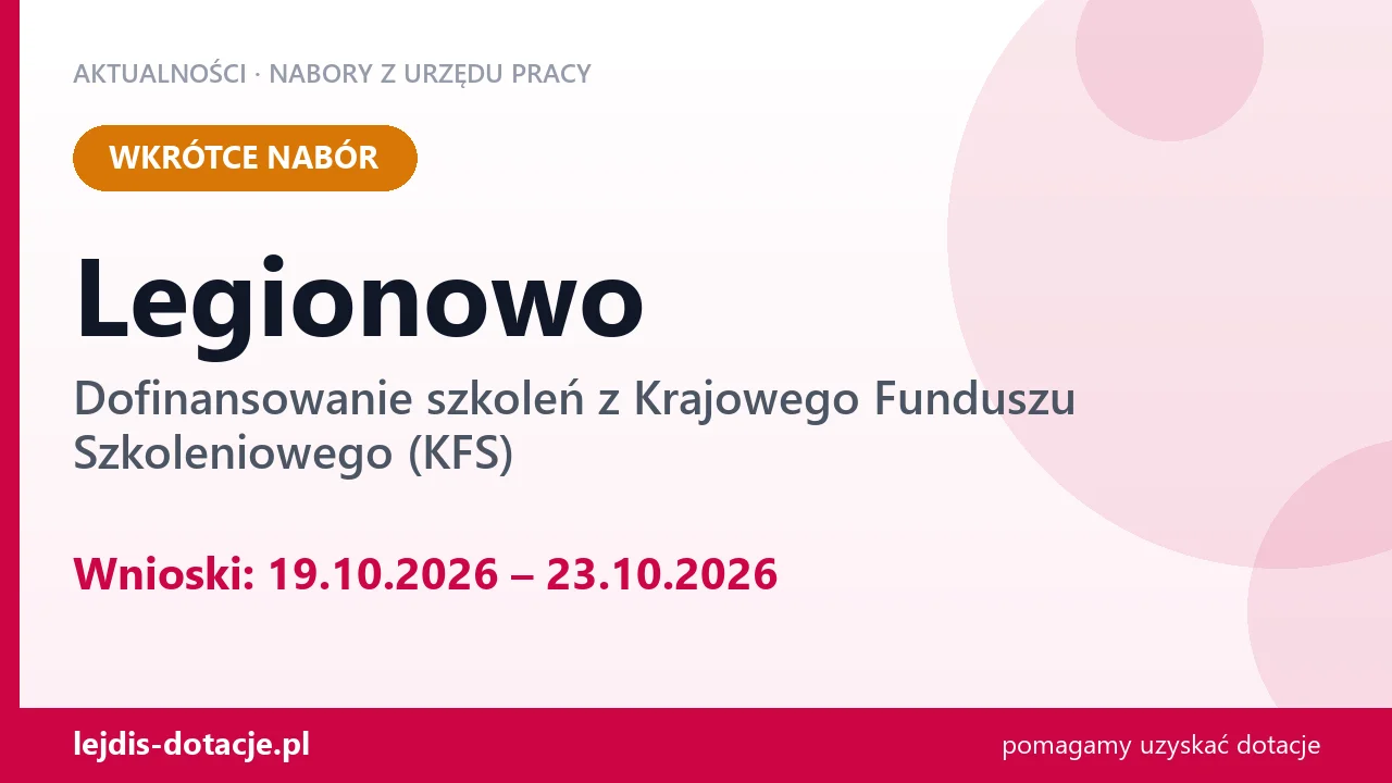 Legionowo: od 19.10.2026 rusza nabór na dofinansowanie szkoleń z KFS (19 października 2026)