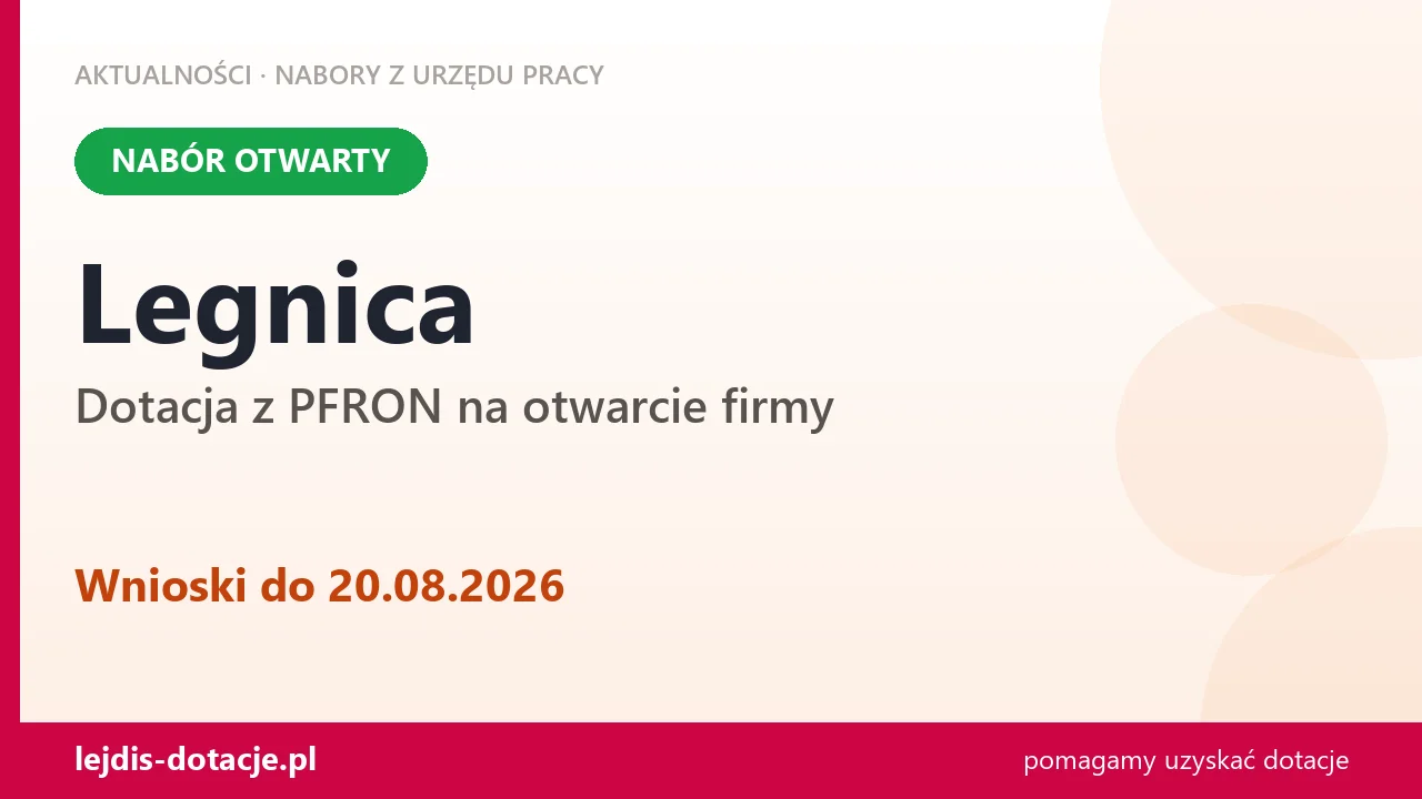 Legnica: trwa nabór na dotację z PFRON na otwarcie firmy (20 sierpnia 2026)