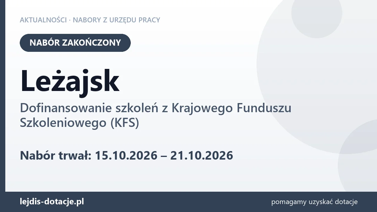 Leżajsk: nabór na dofinansowanie szkoleń z KFS zakończony (21 października 2026)
