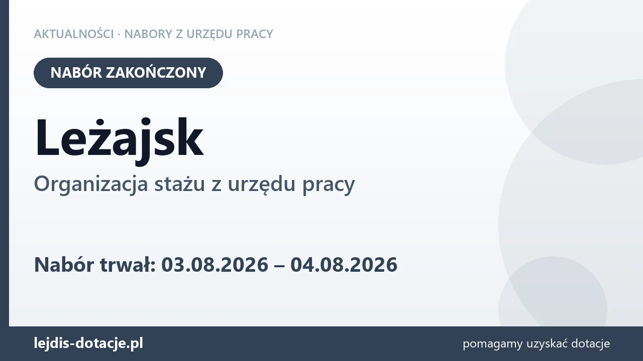 Leżajsk: nabór na organizację stażu zakończony (4 sierpnia 2026)