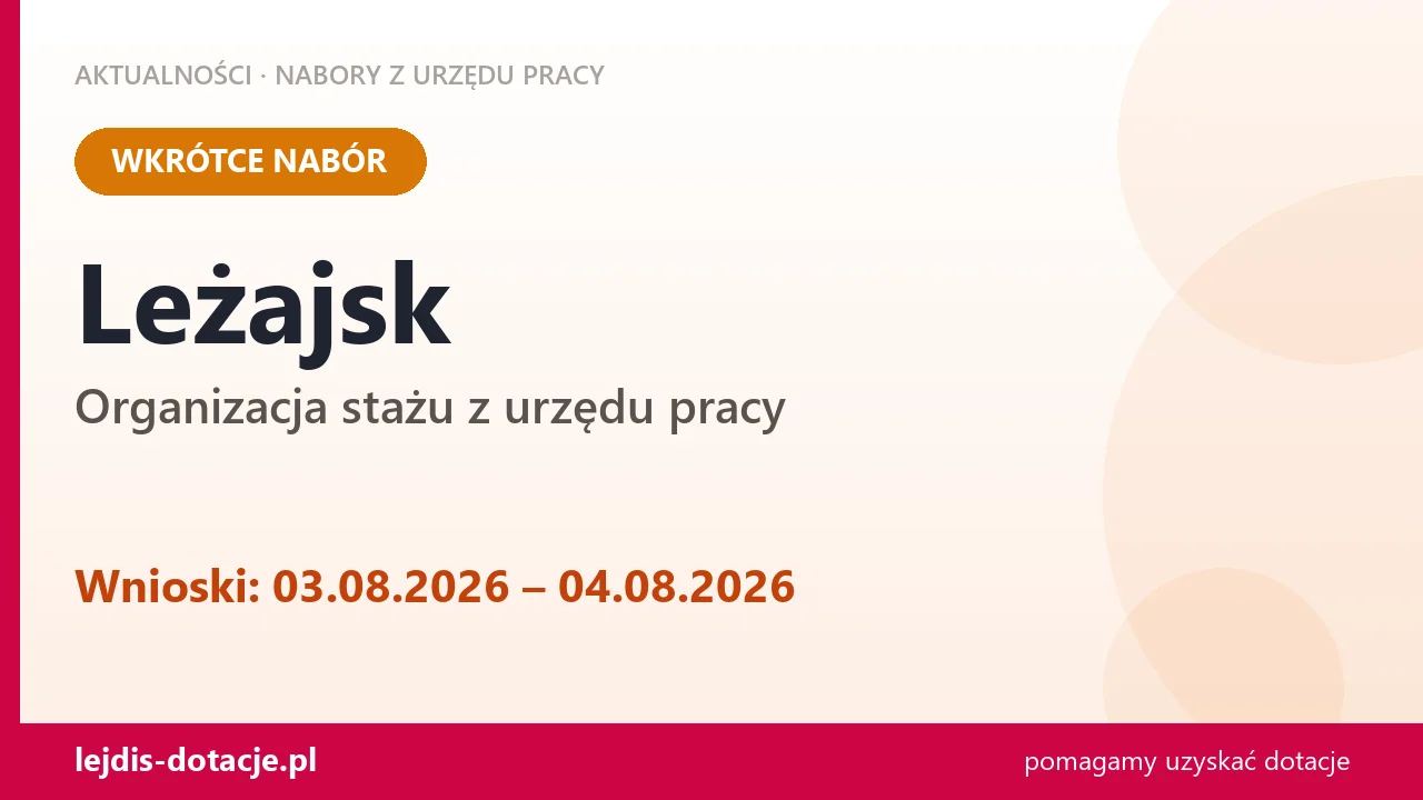 Leżajsk: od 03.08.2026 rusza nabór na organizację stażu (3 sierpnia 2026)