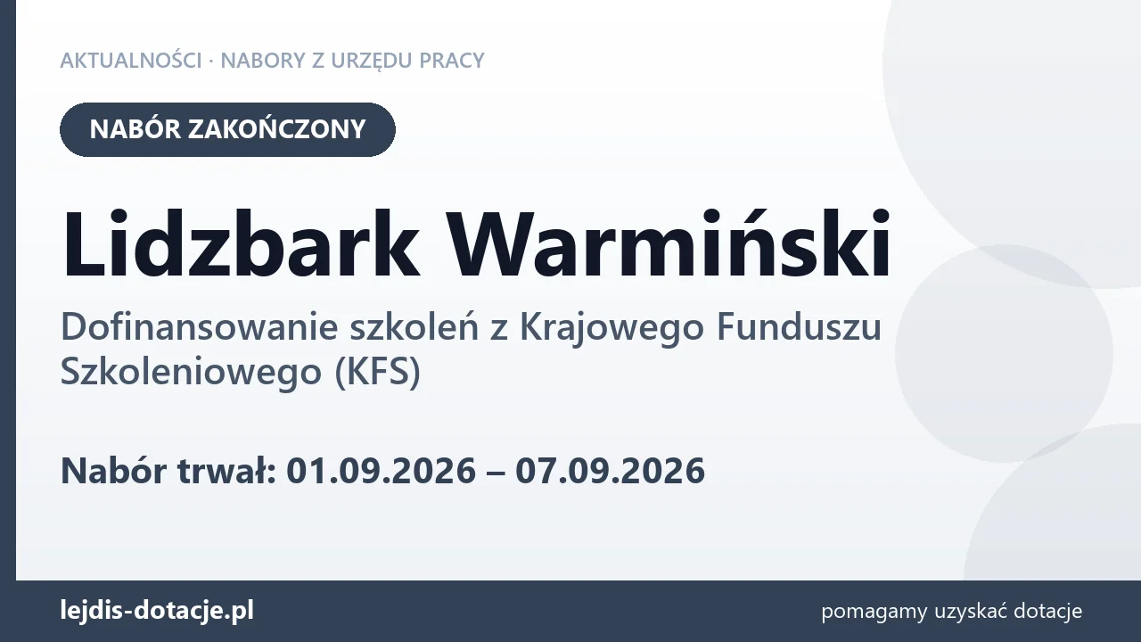 Lidzbark Warmiński: nabór na dofinansowanie szkoleń z KFS zakończony (7 września 2026)