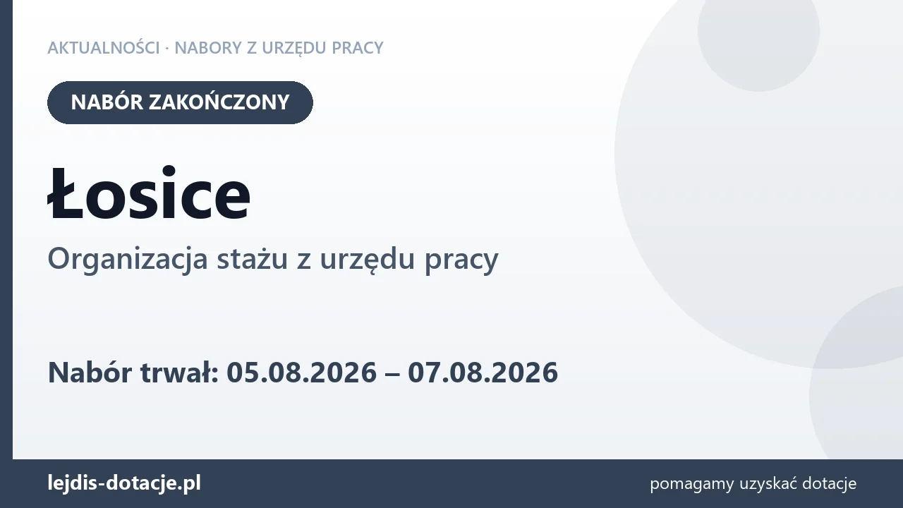 Łosice: nabór na organizację stażu zakończony (7 sierpnia 2026)