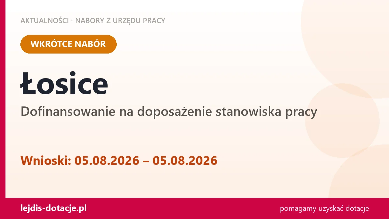 Łosice: od 05.08.2026 rusza nabór na dofinansowanie na doposażenie stanowiska pracy (5 sierpnia 2026)