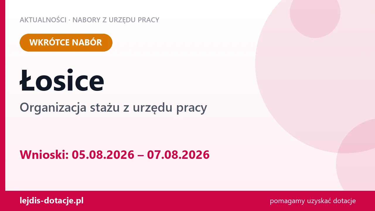 Łosice: od 05.08.2026 rusza nabór na organizację stażu (5 sierpnia 2026)