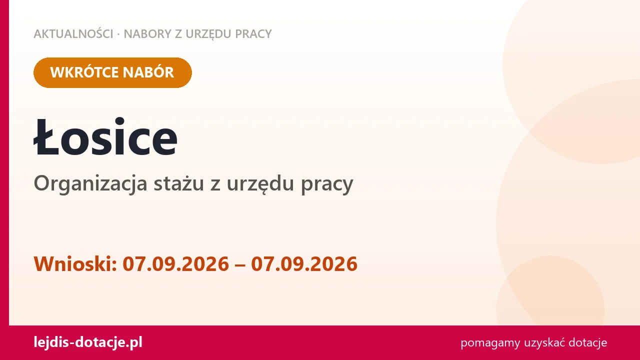 Łosice: od 07.09.2026 rusza nabór na organizację stażu (7 września 2026)