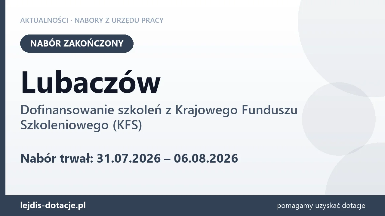 Lubaczów: nabór na dofinansowanie szkoleń z KFS zakończony (6 sierpnia 2026)