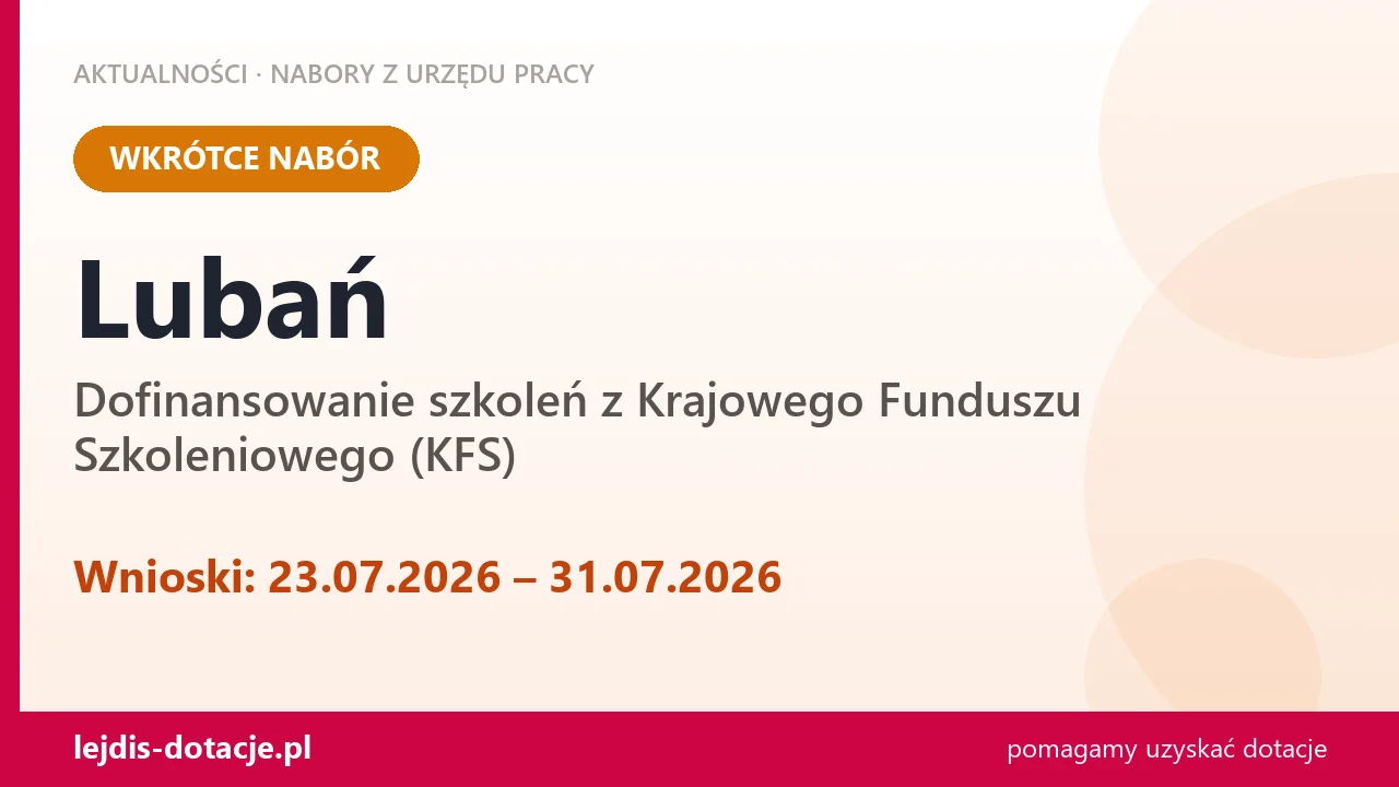 Lubań: od 23.07.2026 rusza nabór na dofinansowanie szkoleń z KFS (23 lipca 2026)