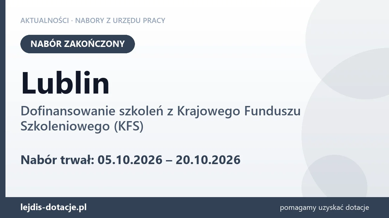Lublin: nabór na dofinansowanie szkoleń z KFS zakończony (20 października 2026)