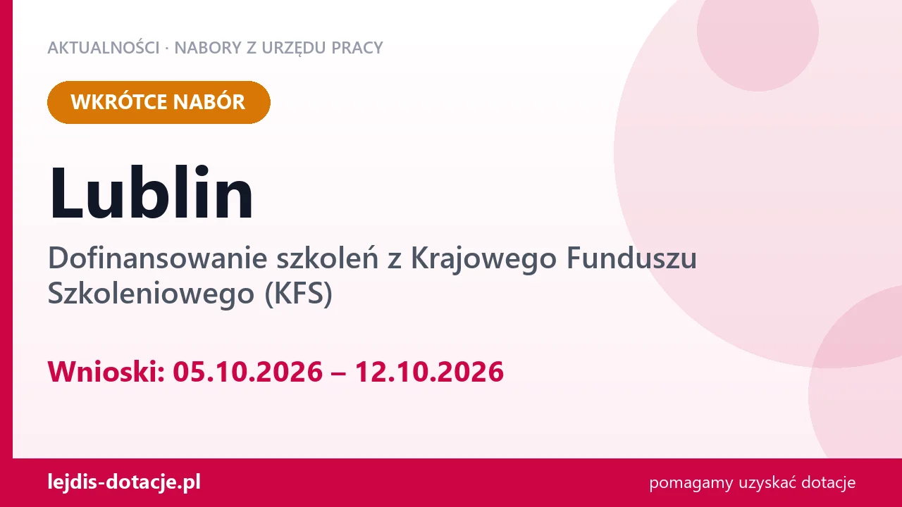 Lublin: od 05.10.2026 rusza nabór na dofinansowanie szkoleń z KFS (5 października 2026)
