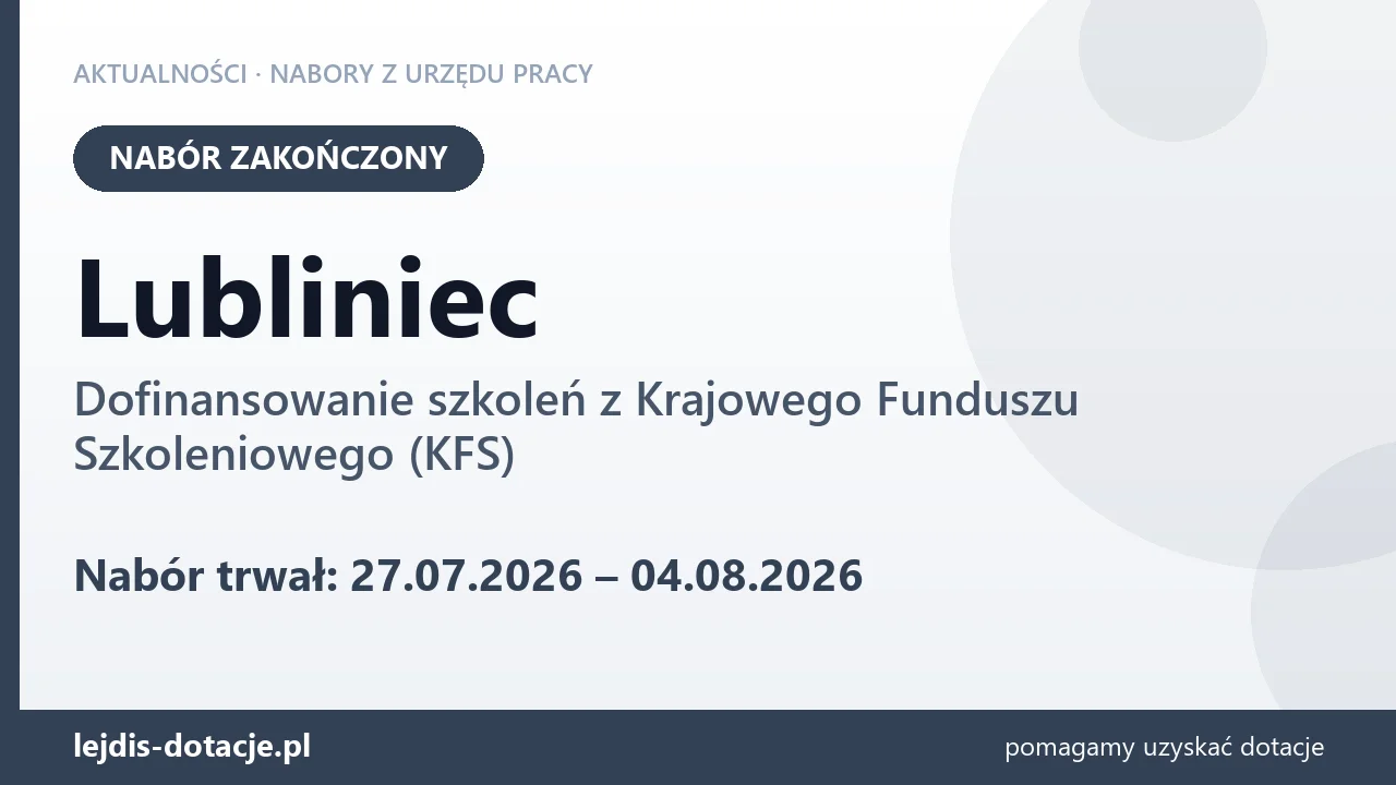 Lubliniec: nabór na dofinansowanie szkoleń z KFS zakończony (4 sierpnia 2026)