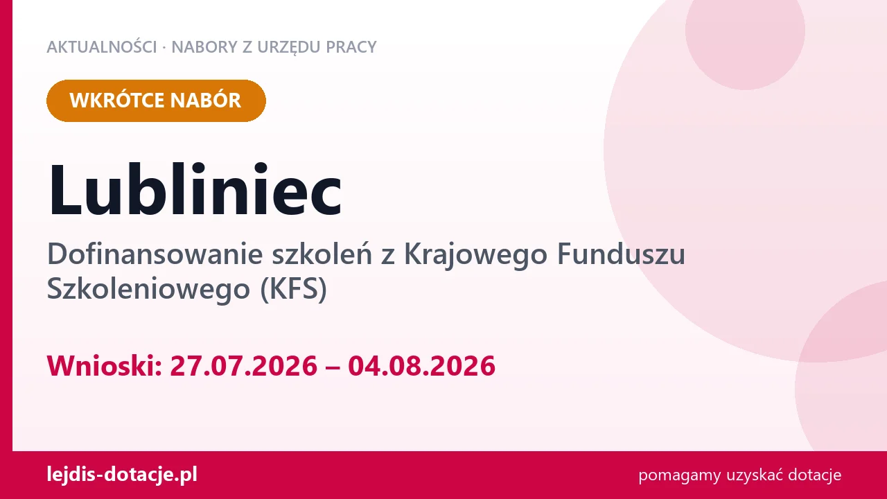 Lubliniec: od 27.07.2026 rusza nabór na dofinansowanie szkoleń z KFS (27 lipca 2026)