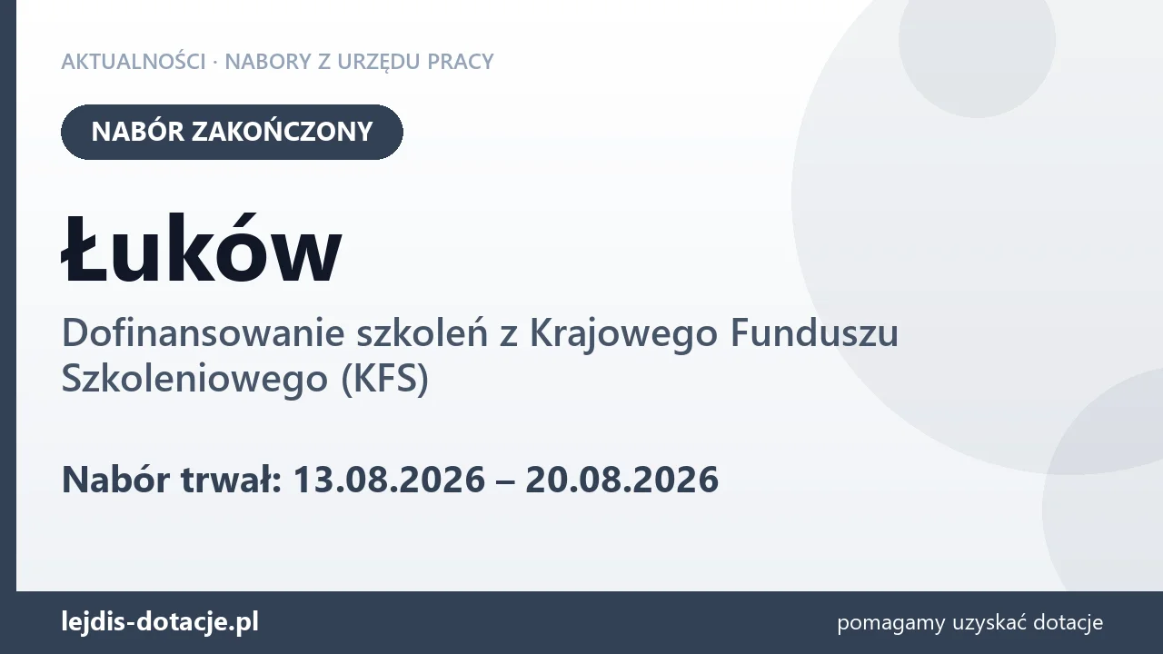 Łuków: nabór na dofinansowanie szkoleń z KFS zakończony (20 sierpnia 2026)