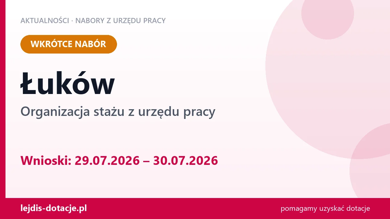 Łuków: od 29.07.2026 rusza nabór na organizację stażu (29 lipca 2026)