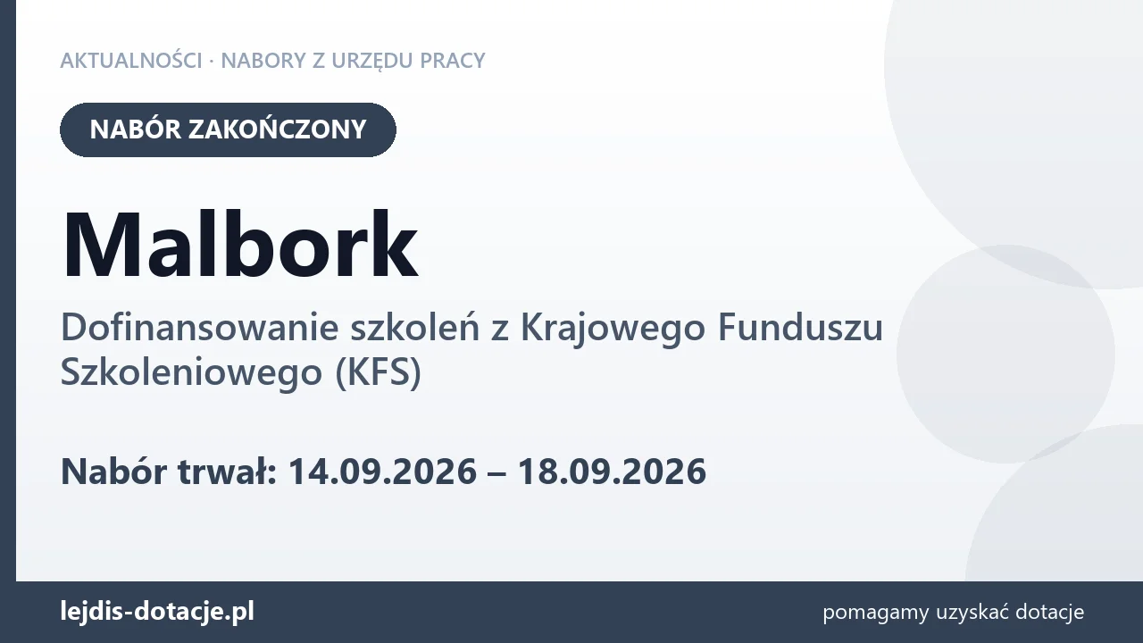 Malbork: nabór na dofinansowanie szkoleń z KFS zakończony (18 września 2026)