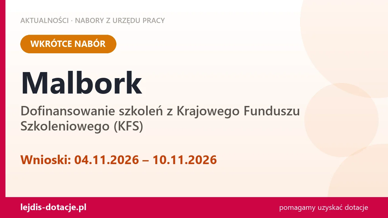 Malbork: od 04.11.2026 rusza nabór na dofinansowanie szkoleń z KFS (4 listopada 2026)