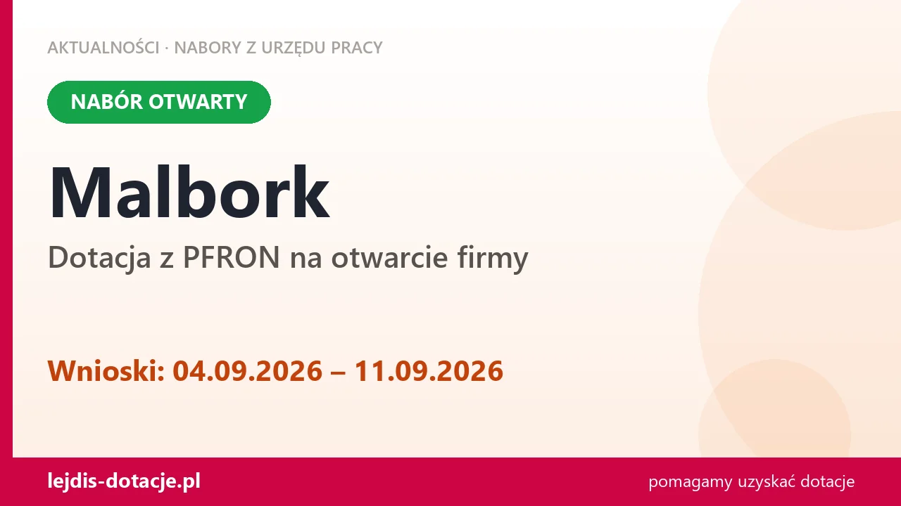 Malbork: trwa nabór na dotację z PFRON na otwarcie firmy (4 września 2026)