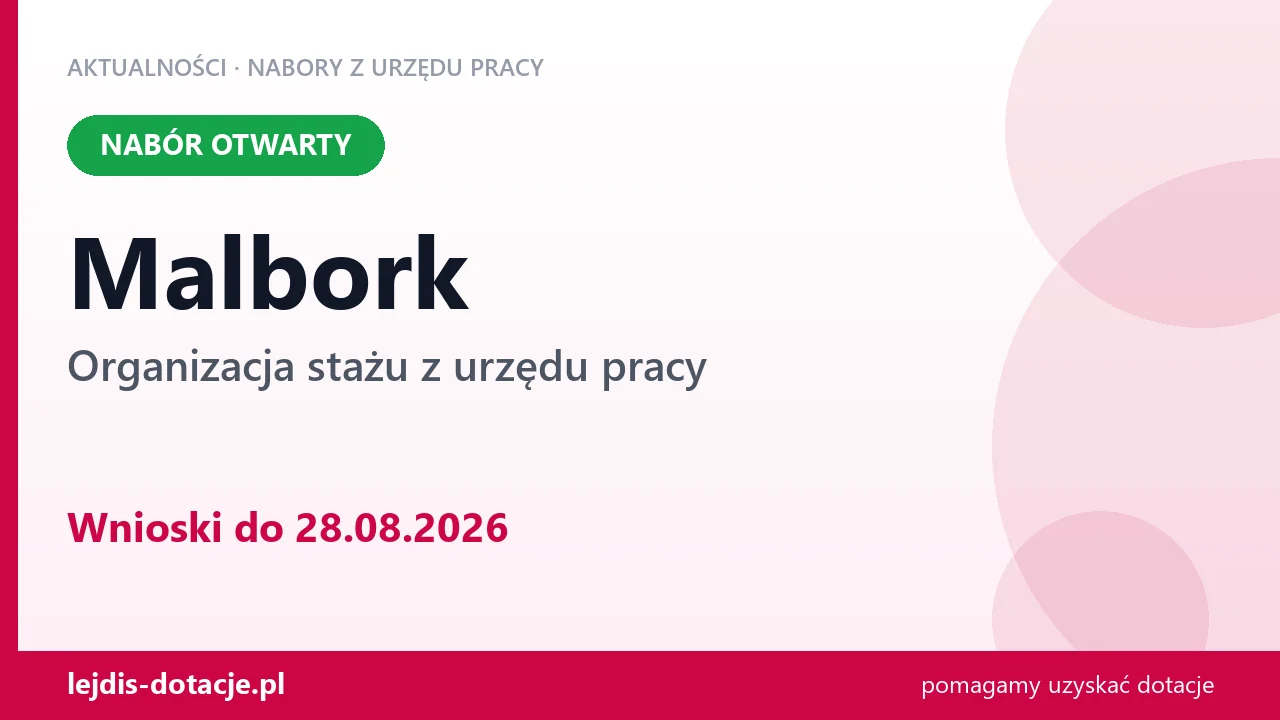 Malbork: trwa nabór na organizację stażu (28 sierpnia 2026)