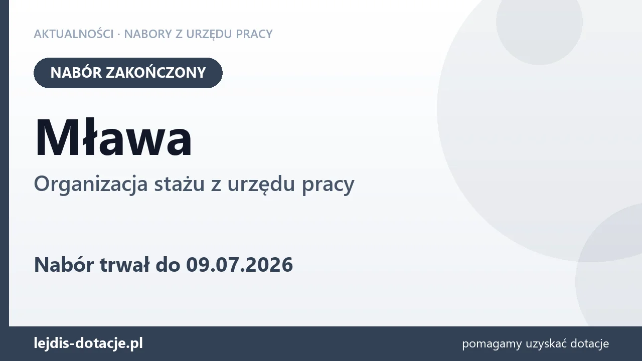 Mława: nabór na organizację stażu zakończony (9 lipca 2026)