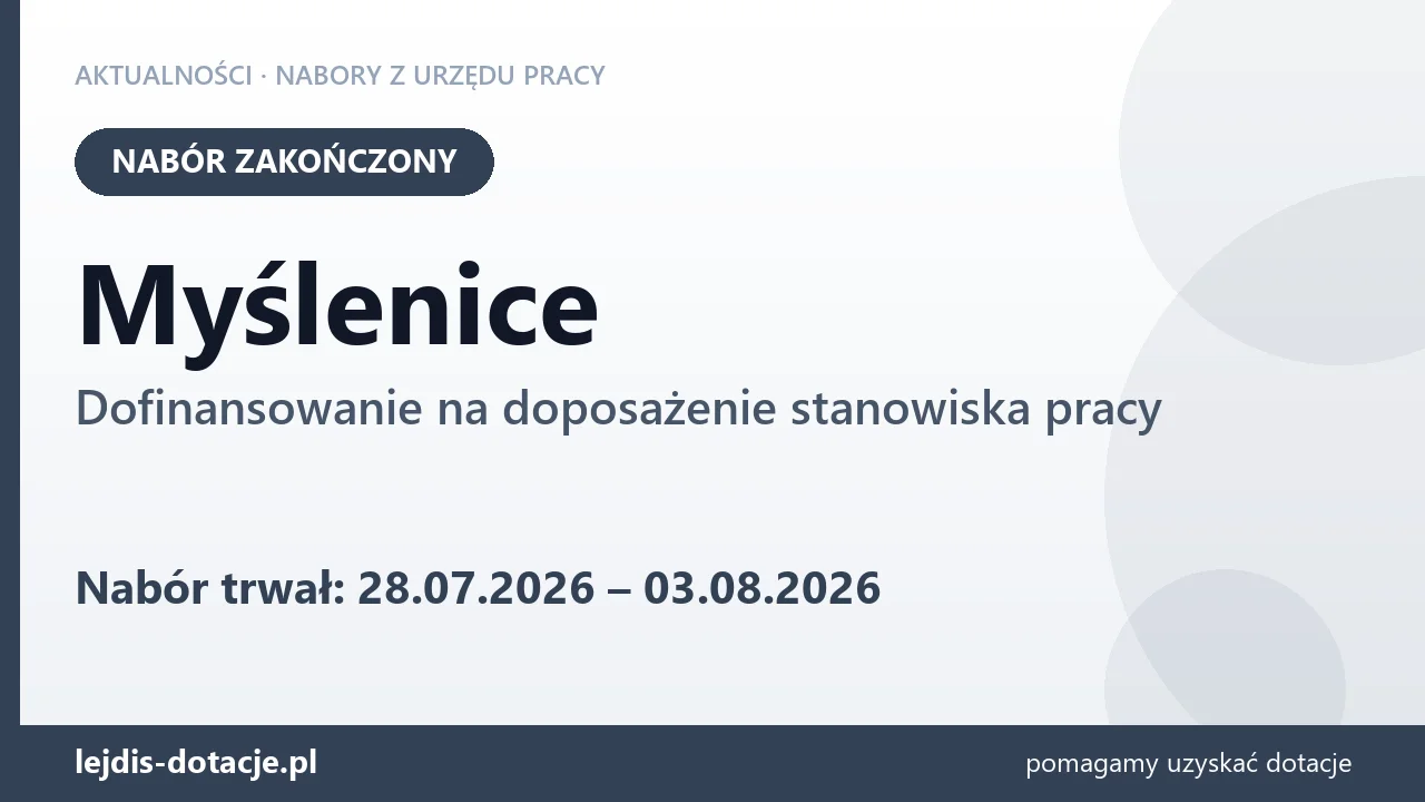 Myślenice: nabór na dofinansowanie na doposażenie stanowiska pracy zakończony (3 sierpnia 2026)