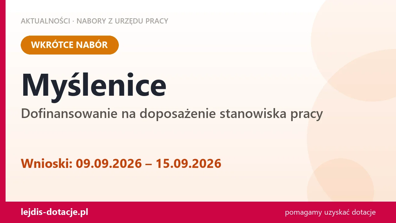 Myślenice: od 09.09.2026 rusza nabór na dofinansowanie na doposażenie stanowiska pracy (9 września 2026)
