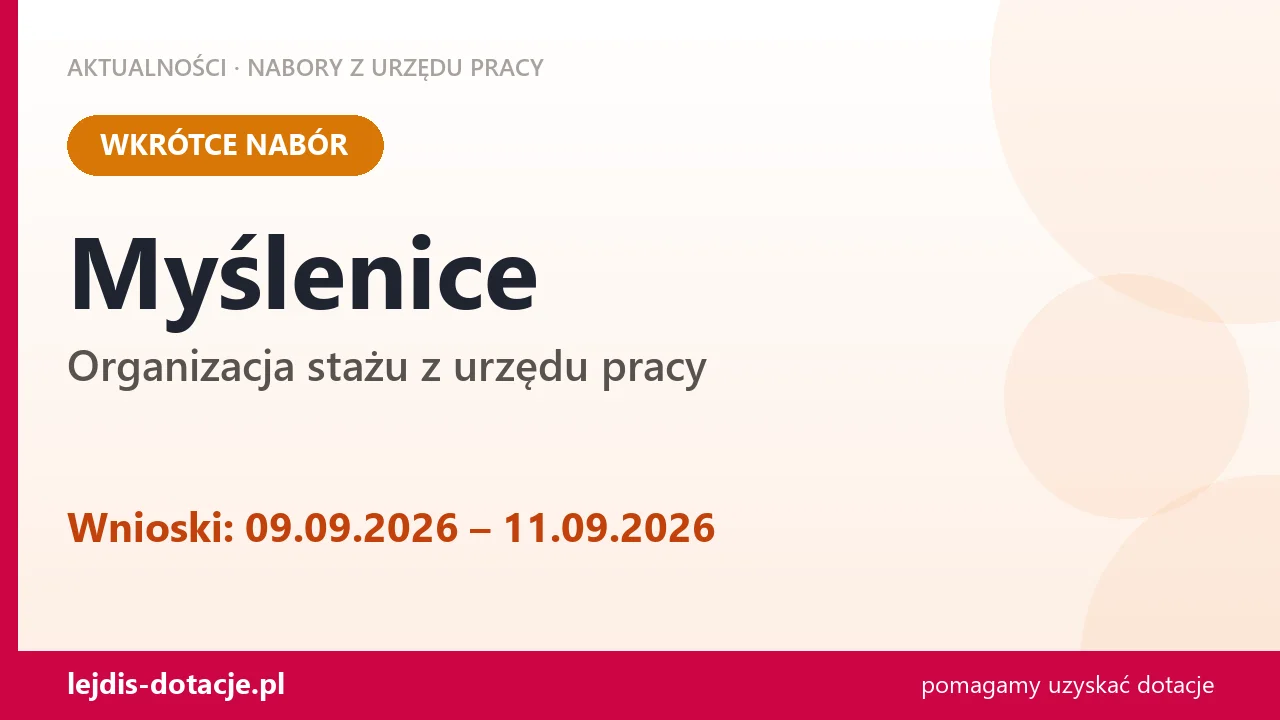 Myślenice: od 09.09.2026 rusza nabór na organizację stażu (9 września 2026)