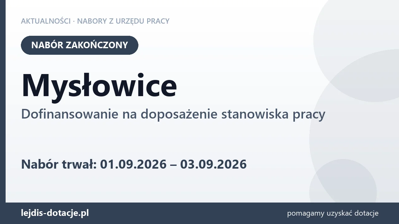 Mysłowice: nabór na dofinansowanie na doposażenie stanowiska pracy zakończony (3 września 2026)