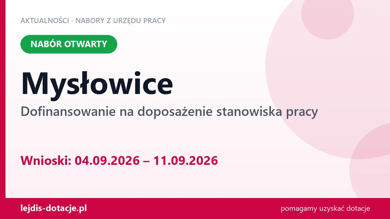 Mysłowice: trwa nabór na dofinansowanie na doposażenie stanowiska pracy (4 września 2026)