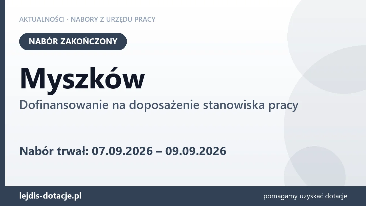 Myszków: nabór na dofinansowanie na doposażenie stanowiska pracy zakończony (9 września 2026)
