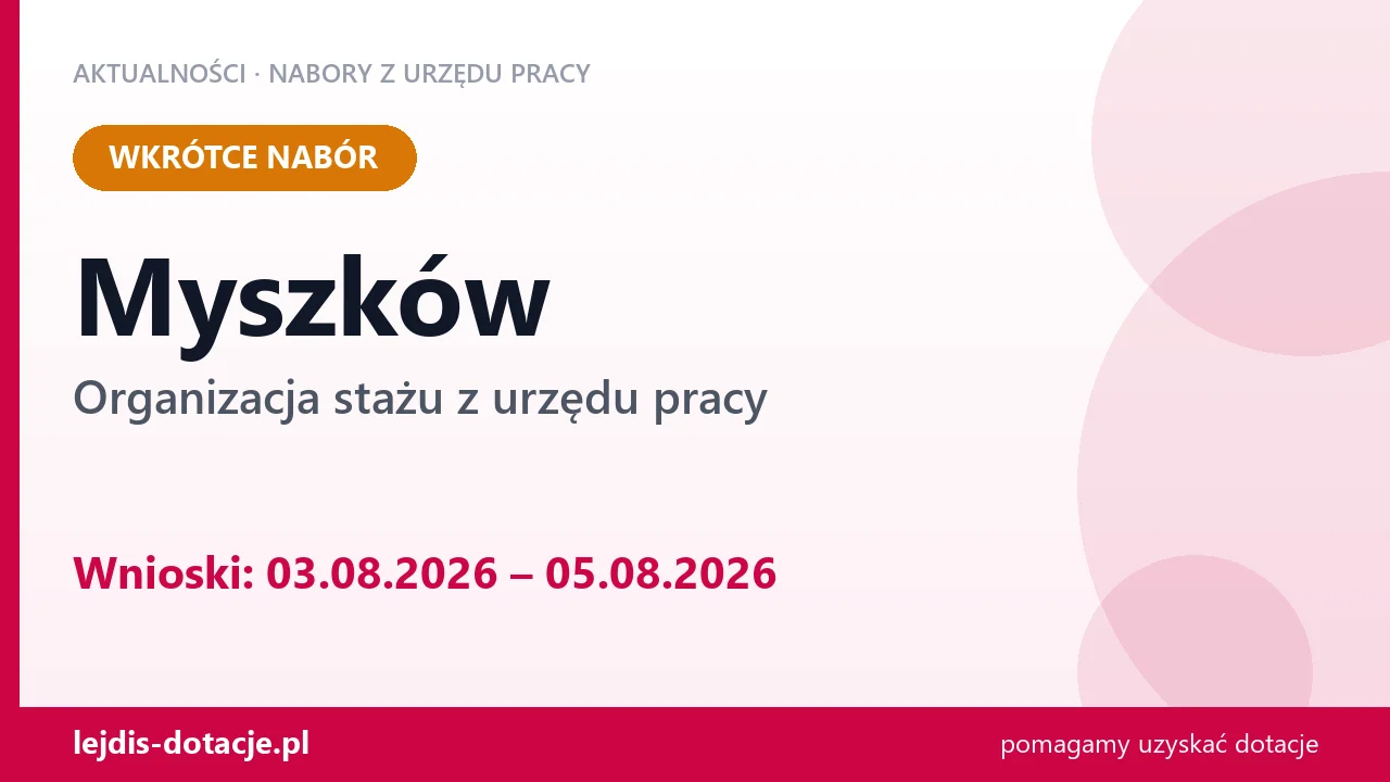 Myszków: od 03.08.2026 rusza nabór na organizację stażu (3 sierpnia 2026)