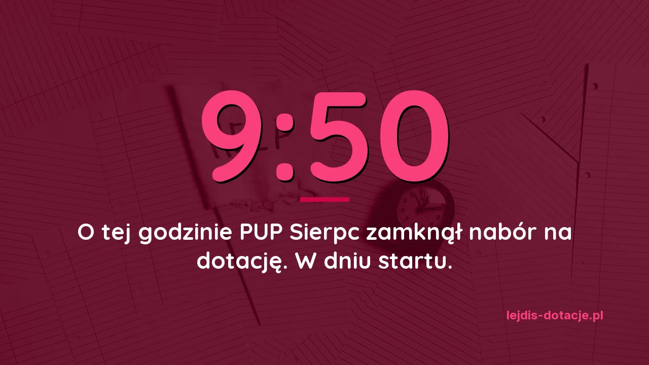 Nabór na dotację zamknięty po niespełna 3 godzinach. Jak zdążyć? (przykład PUP Sierpc)