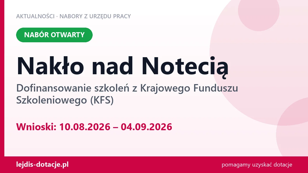 Nakło nad Notecią: trwa nabór na dofinansowanie szkoleń z KFS (10 sierpnia 2026)
